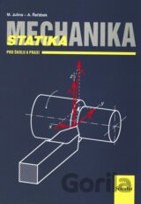 Mechanika a statika pro školu a praxi