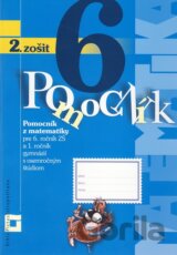 Pomocník z matematiky pre 6. ročník základných škôl a 1. ročník gymnázií s osemročným štúdiom (2. zošit)