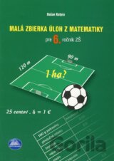 Malá zbierka úloh z matematiky pre 6. ročník ZŠ