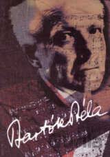 Béla Bartók - Život a dílo