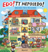 Edo! Ty neposedo!