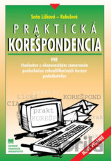 Praktická korešpondencia pre študentov s ekonomickým zameraním, poslucháčov rekvalifikačných kurzov, podnikateľov