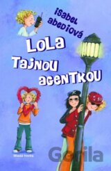 Lola tajnou agentkou