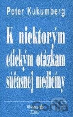 K niektorým etickým otázkam súčasnej medicíny