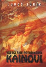 Všetci sme potomkovia Kainovi