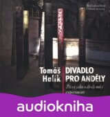 Divadlo pro anděly (Tomáš Halík) [CZ]