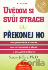 Uvědom si svůj strach a překonej ho