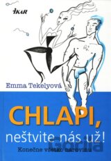 Chlapi, neštvite nás už!