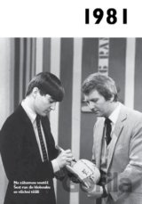 Jaké to tenkrát bylo aneb Co se stalo v roce, kdy jste se narodili 1981