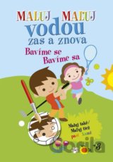 Maluj Maľuj vodou zas a znova Bavíme se Bavíme sa