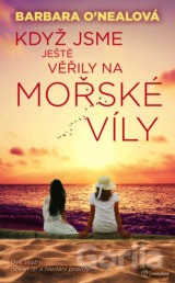 Když jsme ješte věřily na mořské víly
