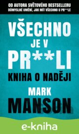 Všechno je v pr**li