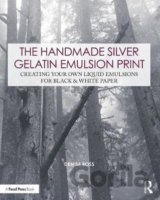 The Handmade Silver Gelatin Emulsion Print