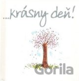 ...krásny deň!