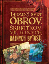 Tajomný svet obrov, škriatkov, víl a iných bájnych bytostí