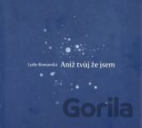 Aniž tvůj že jsem