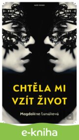 Chtěla mi vzít život