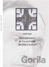 Přítomnost je vlastním Božím časem