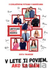 V lete ti poviem, ako sa mám