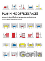 Planning Office Spaces: A Practical Guide for Managers and Designers