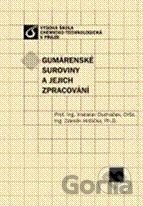 Gumárenské suroviny a jejich zpracování