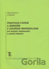 Praktická cvičení a semináře z lékařské mikrobiologie pro studující všeobecného a zubního lékařství