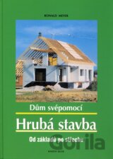 Hrubá stavba: Od základů po střechu