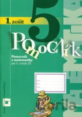 Pomocník z matematiky pre 5. ročník základných škôl  (1. zošit)