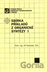 Sbírka příkladů z organické syntézy I
