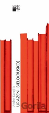 Urazení. Bielo(rusko)