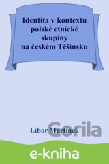 Identita v kontextu polské etnické skupiny na českém Těšínsku