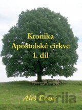 Kronika Apoštolské církve 1.díl