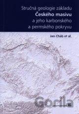 Stručná geologie základu Českého masivu a jeho karbonského a permského pokryvu