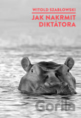 Jak nakrmit diktátora