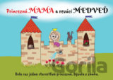 Princezná MAMA a revúci MEDVEĎ