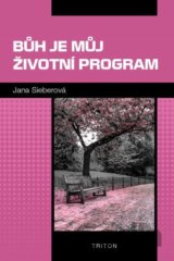 Bůh je můj životní program