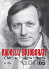 Radoslav Brzobohatý: Chlap se širokým srdcem