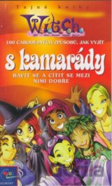 W.I.T.C.H. - 100 čarodějných způsobů jak vyjít s kamarády