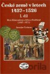 České země 1437 - 1526 (I. díl)