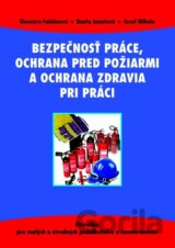 Bezpečnosť práce, ochrana pred požiarmi a ochrana zdravia pri práci
