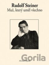 Rudolf Steiner: Muž, který uměl všechno