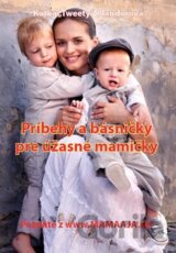 Príbehy a básničky pre úžasné mamičky