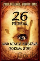 26 příběhů, nad nimiž zůstává rozum stát