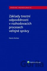 Základy trestní odpovědnosti v rozhodovacích procesech veřejné správy