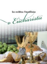 So svätou Faustínou o Eucharistii