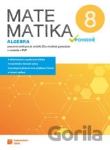 Matematika v pohodě 8 - Algebra - pracovní sešit