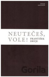 Neutečeš, vole!