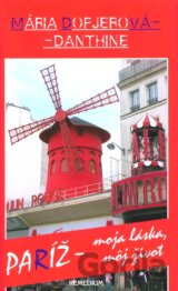 Paríž – moja láska, môj život