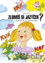 Zlomíš si jazýček?