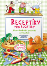 Receptíky pro kuchtíky: Hravá kuchařka pro malé cestovatele